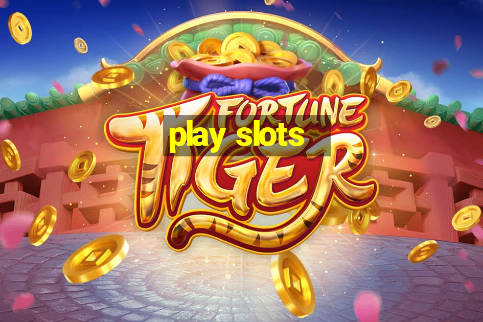 play slots