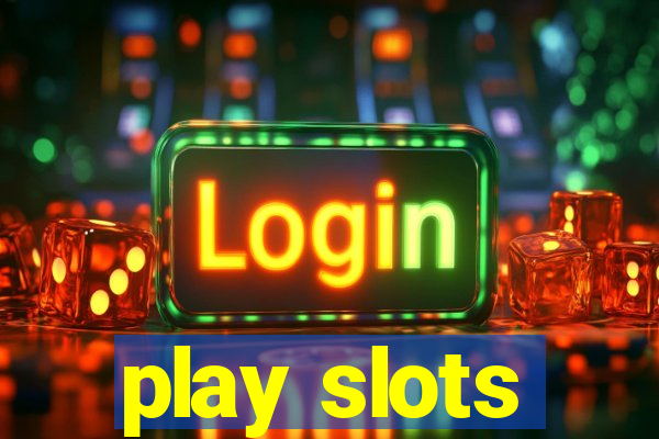 play slots