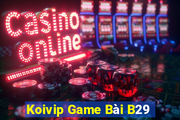 Koivip Game Bài B29