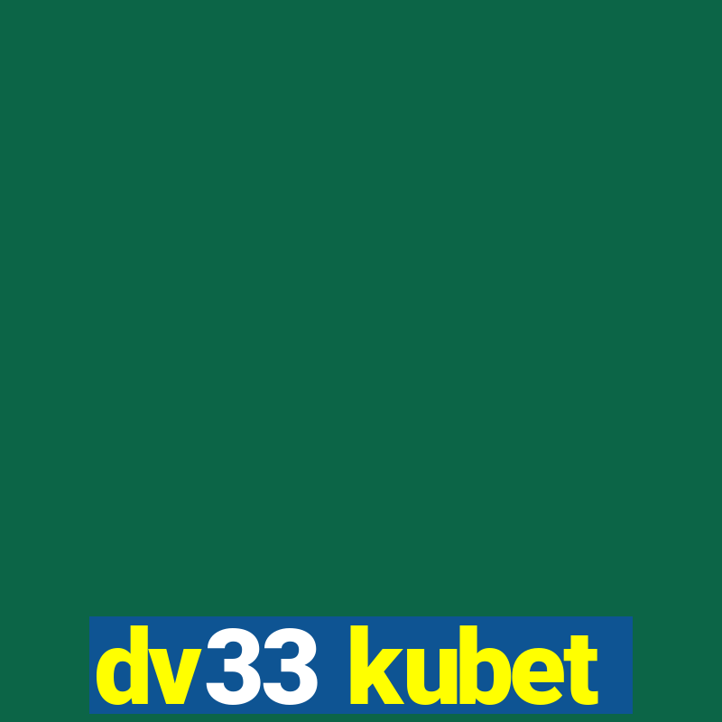 dv33 kubet