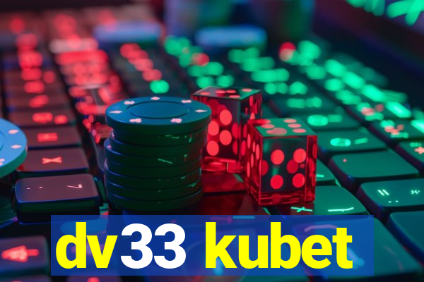 dv33 kubet