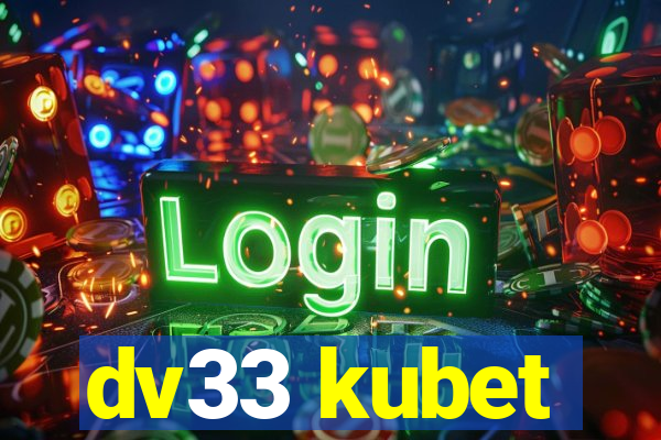 dv33 kubet