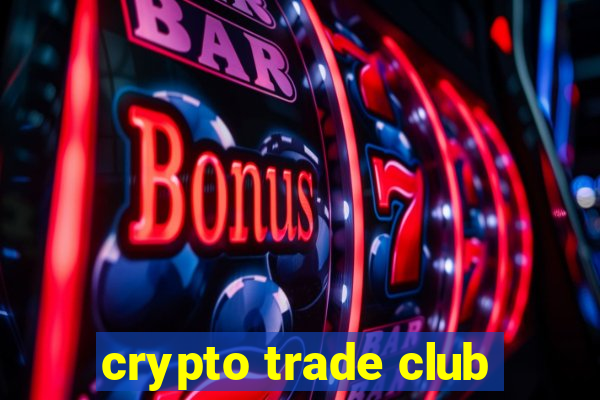 crypto trade club