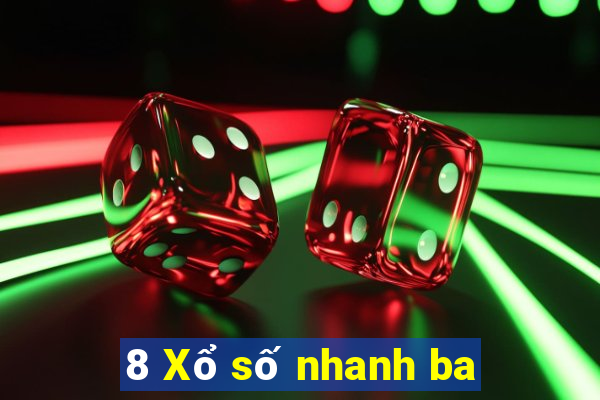 8 Xổ số nhanh ba