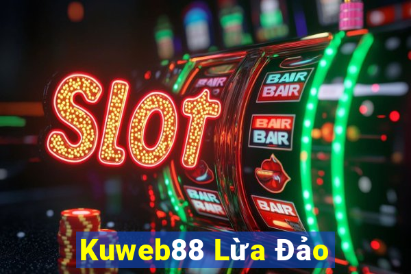 Kuweb88 Lừa Đảo