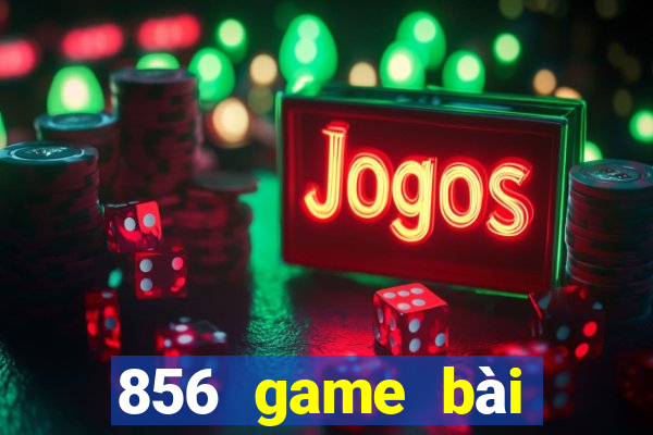 856 game bài thắng tiền