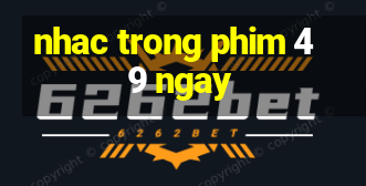 nhac trong phim 49 ngay