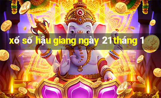 xổ số hậu giang ngày 21 tháng 1