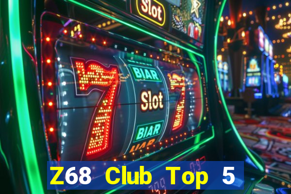 Z68 Club Top 5 Game Bài Đổi Thưởng