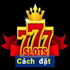 Cách đặt cược XSLA ngày 27