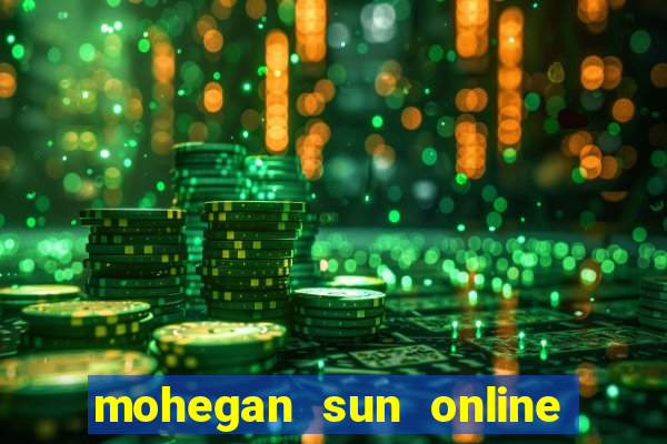 mohegan sun online casino nj