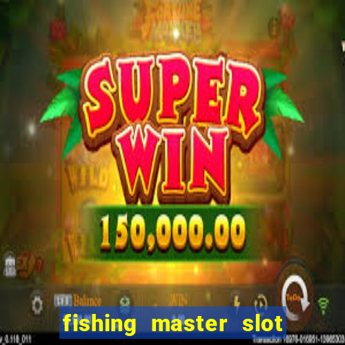 fishing master slot game batfish