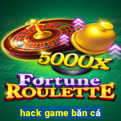 hack game băn cá