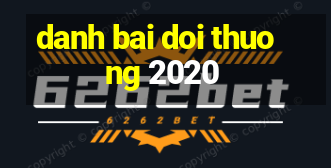 danh bai doi thuong 2020