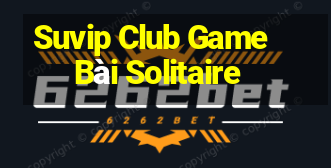 Suvip Club Game Bài Solitaire