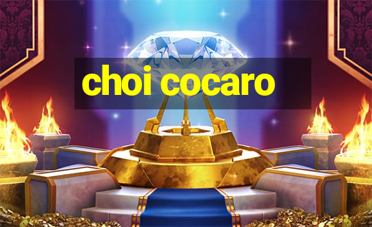 choi cocaro