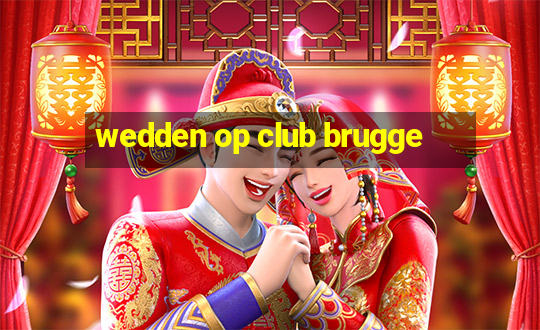 wedden op club brugge