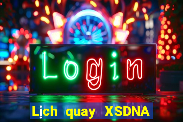 Lịch quay XSDNA ngày thứ năm