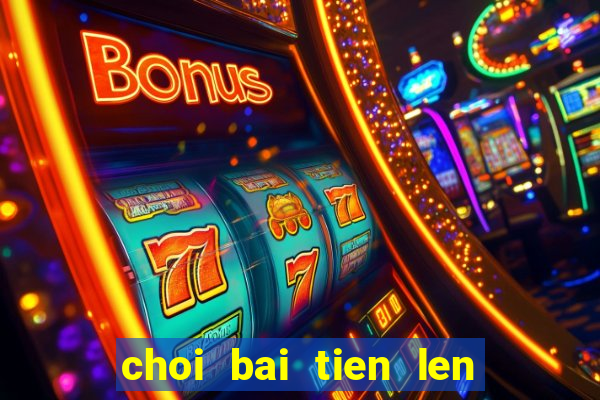 choi bai tien len mien bac