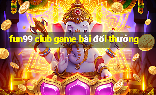 fun99 club game bài đổi thưởng