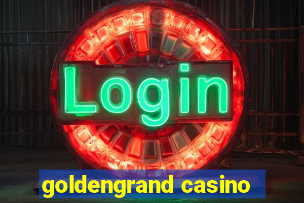 goldengrand casino