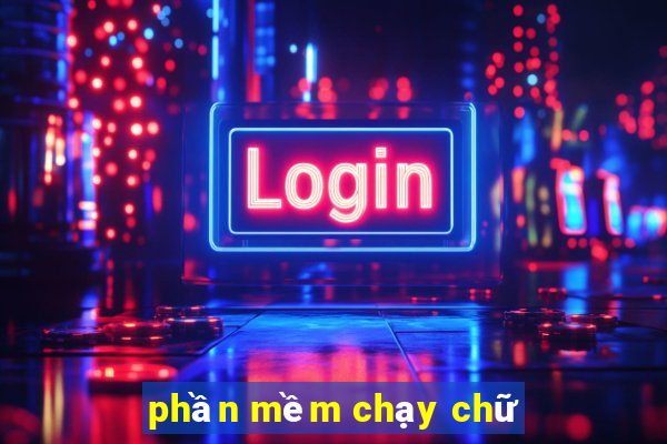 phần mềm chạy chữ