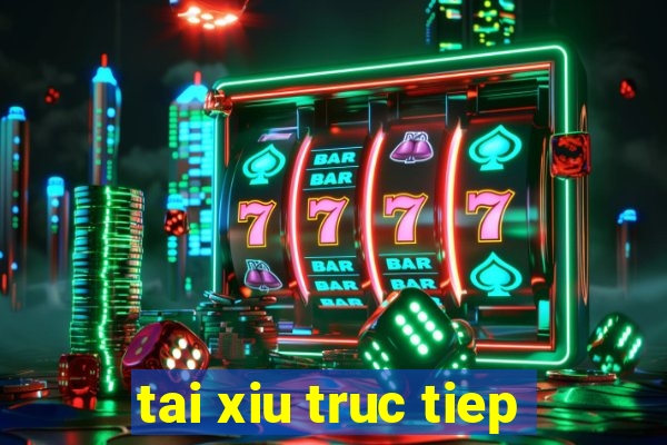 tai xiu truc tiep