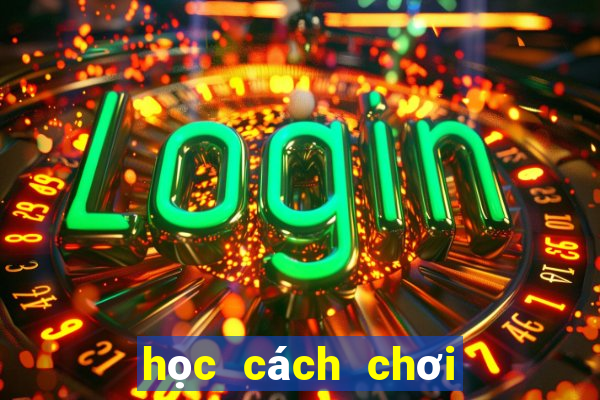 học cách chơi bài binh 6 lá