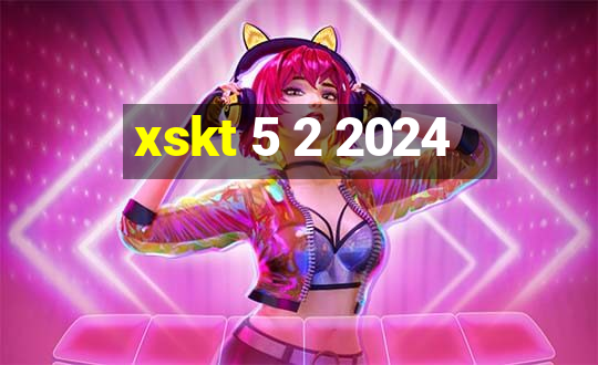 xskt 5 2 2024