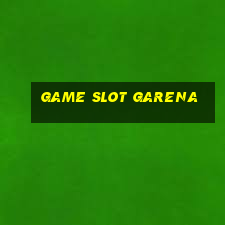 Game Slot Garena