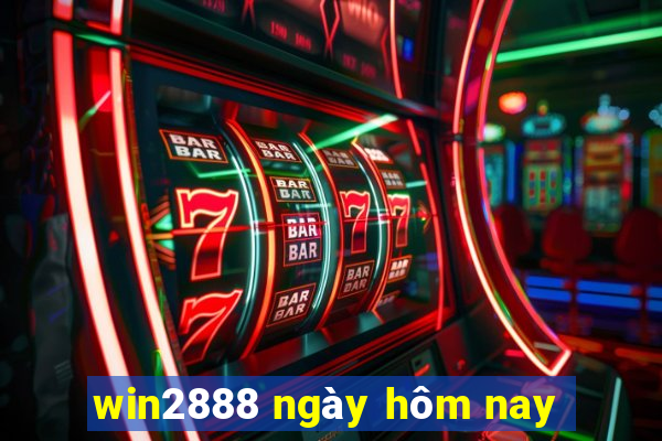 win2888 ngày hôm nay