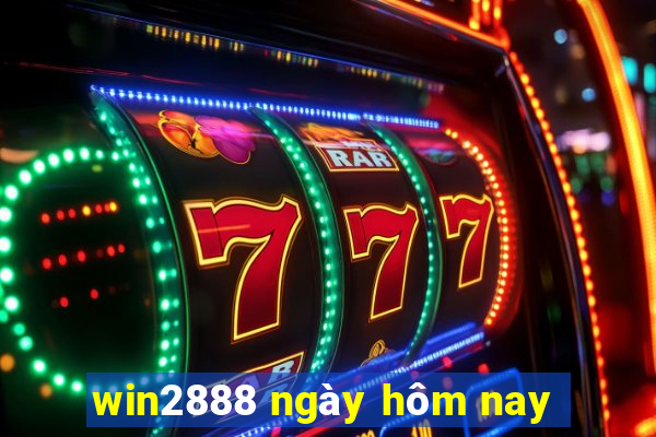 win2888 ngày hôm nay