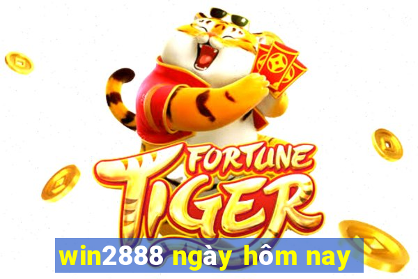 win2888 ngày hôm nay