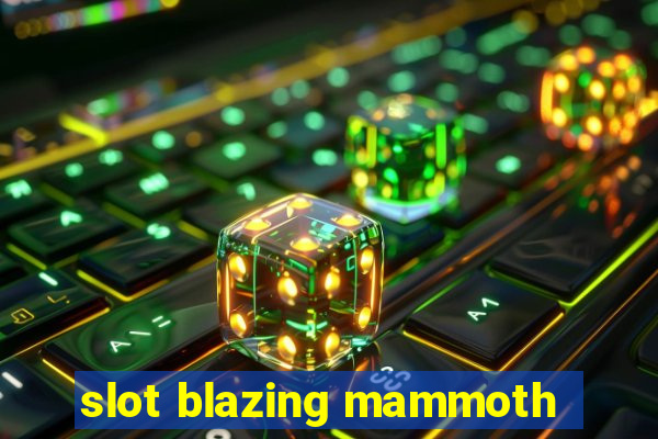 slot blazing mammoth