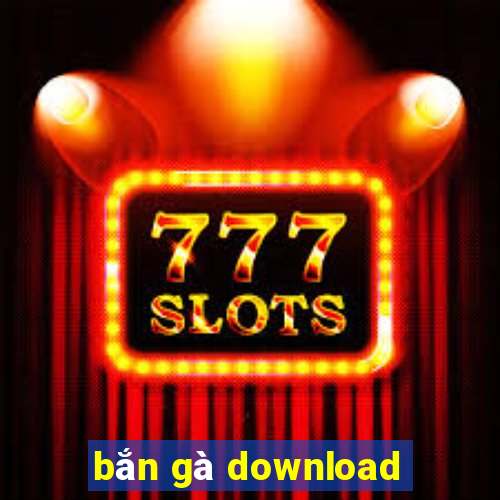 bắn gà download