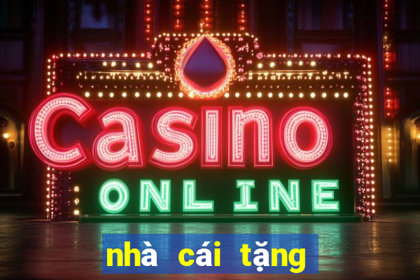 nhà cái tặng tiền cược miễn phí 2020