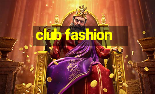 club fashion