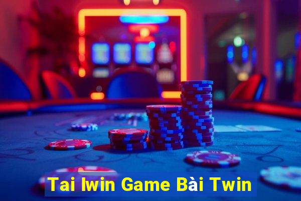 Tai Iwin Game Bài Twin