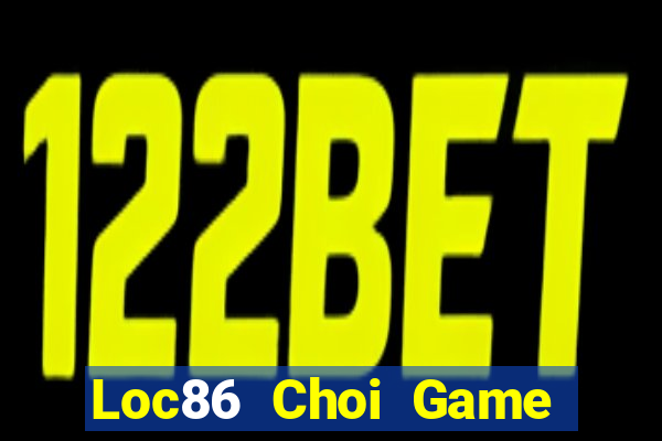 Loc86 Choi Game Đánh Bài