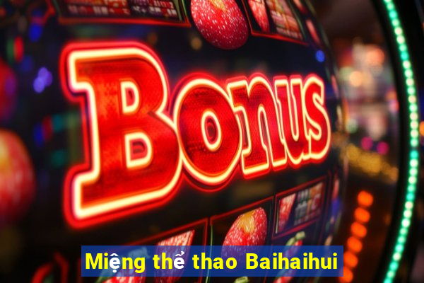 Miệng thể thao Baihaihui