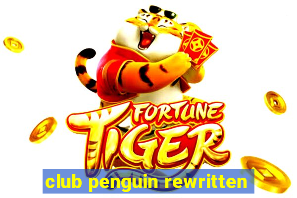 club penguin rewritten