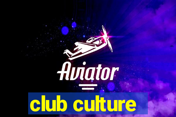 club culture