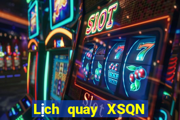 Lịch quay XSQN Thứ 5