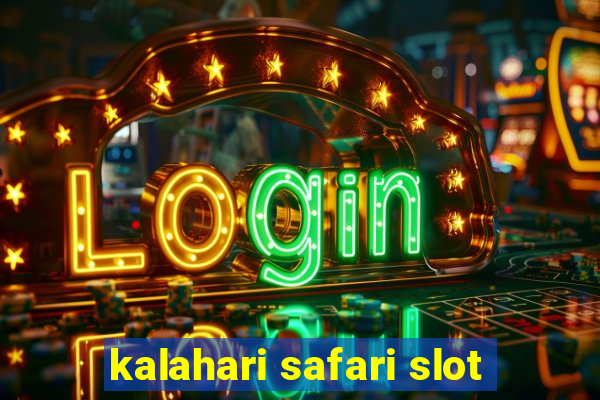 kalahari safari slot