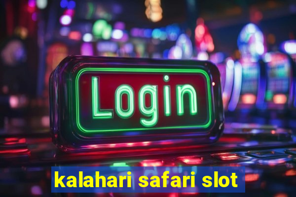 kalahari safari slot