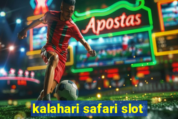 kalahari safari slot