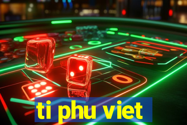 ti phu viet