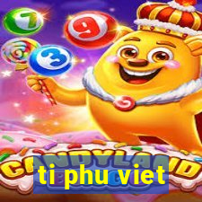 ti phu viet