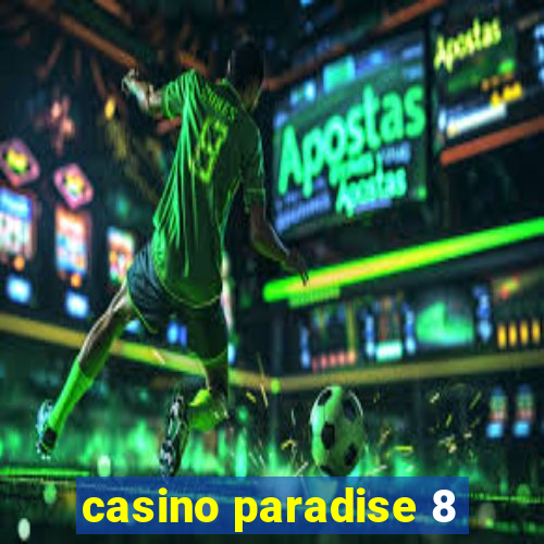 casino paradise 8