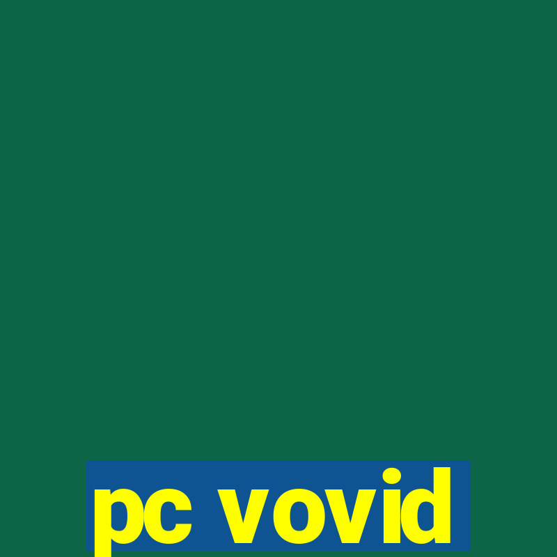 pc vovid